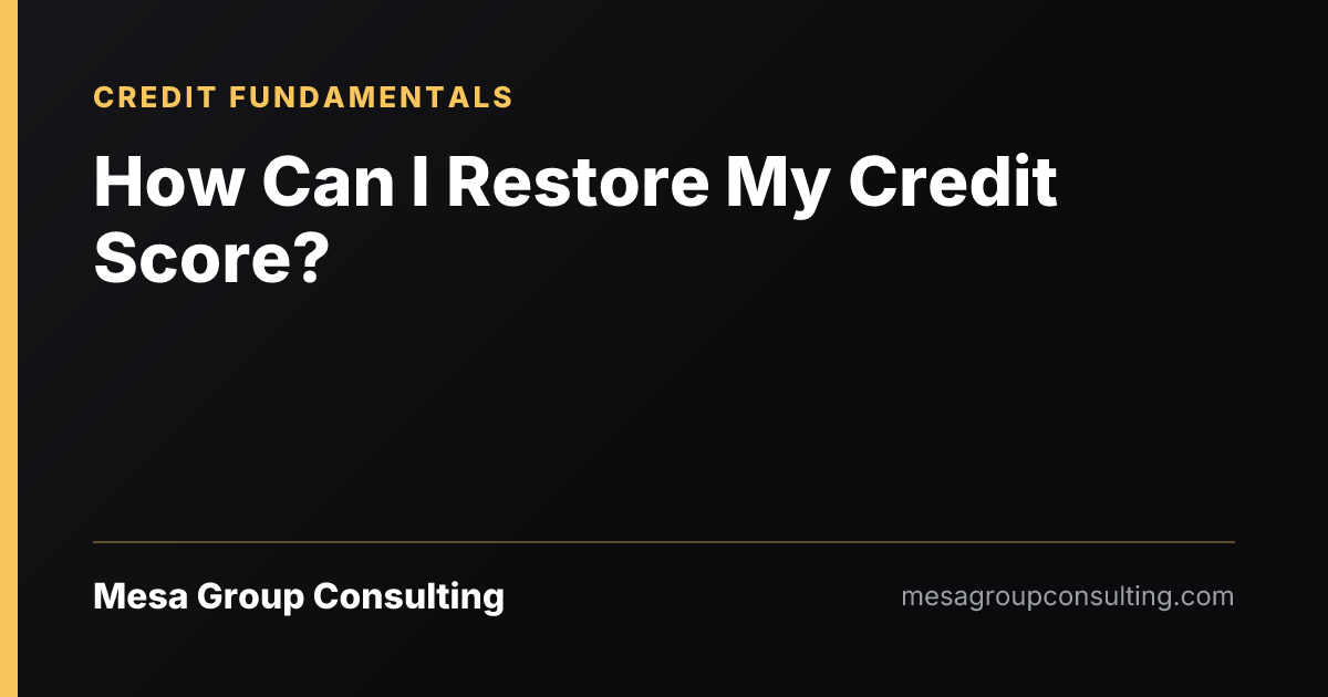 How Can I Restore My Credit Score?